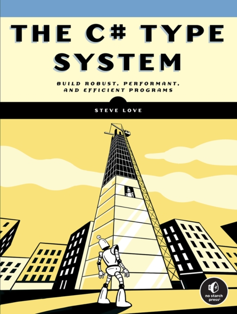 The C# Type System : Mastering the Type System, Paperback / softback Book