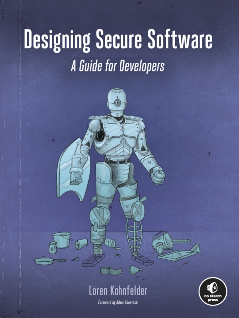 Designing Secure Software : A Guide for Developers, Paperback / softback Book