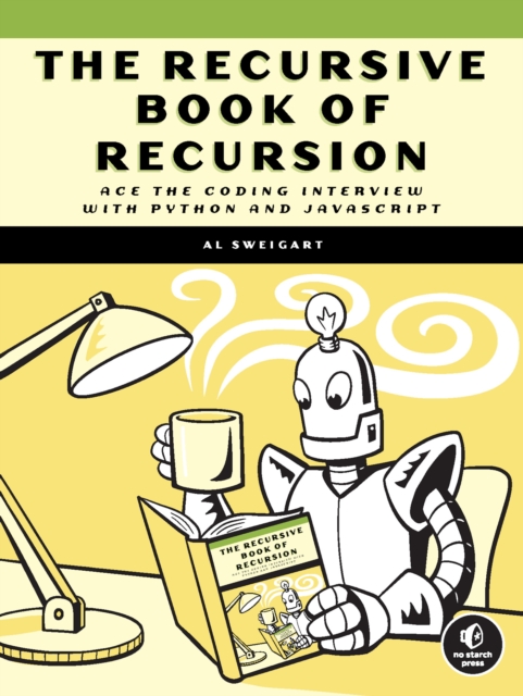 The Recursive Book Of Recursion : Ace the Coding Interview with Python and Javascript, Paperback / softback Book