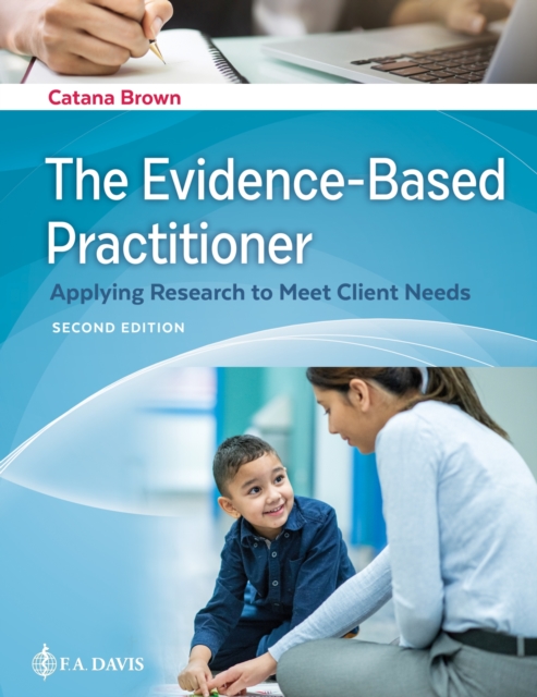 The Evidence-Based Practitioner : Applying Research to Meet Client Needs, Paperback / softback Book