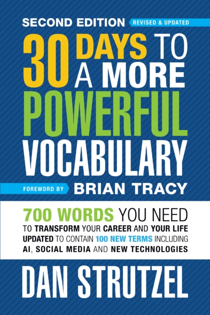 30 Days to a More Powerful Vocabulary 2nd Edition : 600 Words You Need To Transform Your Career and Your Life, Paperback / softback Book