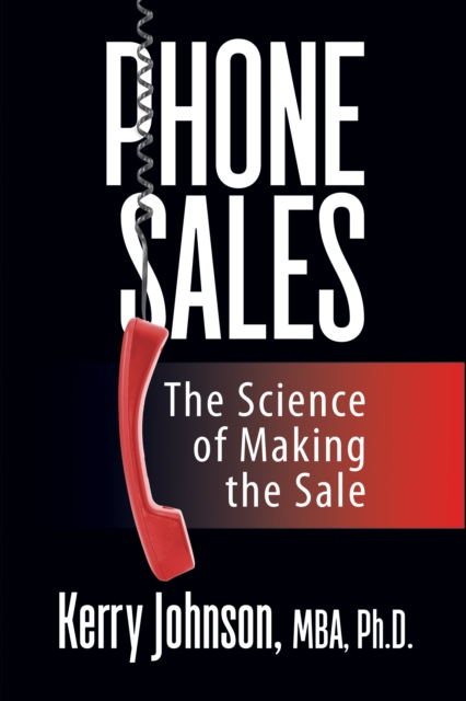 Phone Sales : The Science of Making the Sale, EPUB eBook