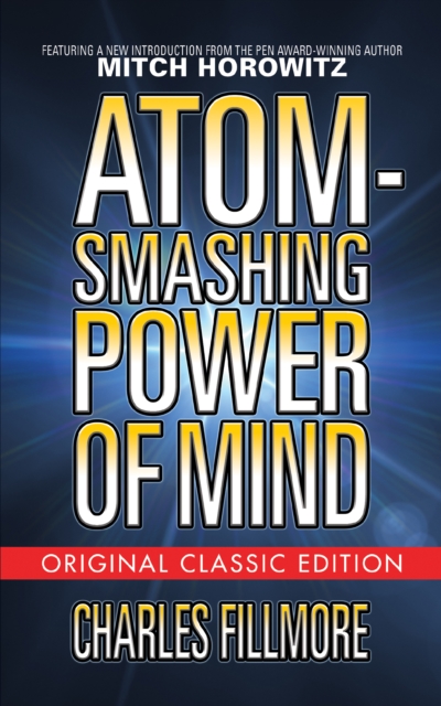 Atom-Smashing Power of Mind (Original Classic Edition), EPUB eBook