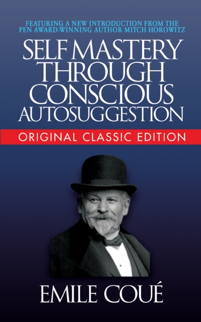 Self-Mastery Through Conscious Autosuggestion (Original Classic Edition), EPUB eBook