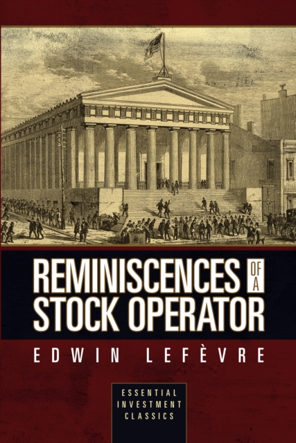 Reminiscences of a Stock Operator (Essential Investment Classics), EPUB eBook