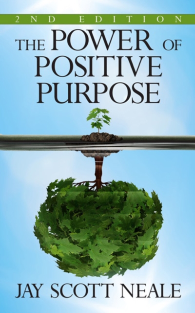 The Power of Positive Purpose : 2nd Edition, EPUB eBook