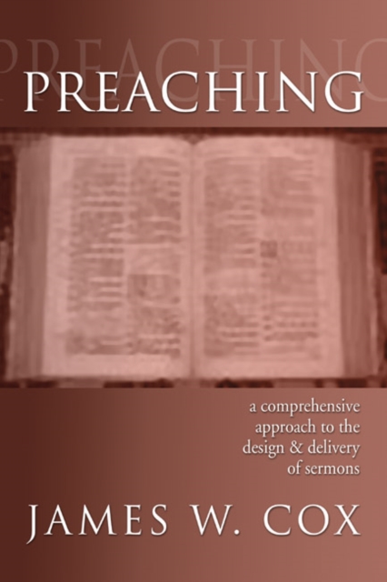 Preaching : A Comprehensive Approach to the Design and Delivery of Sermons, PDF eBook