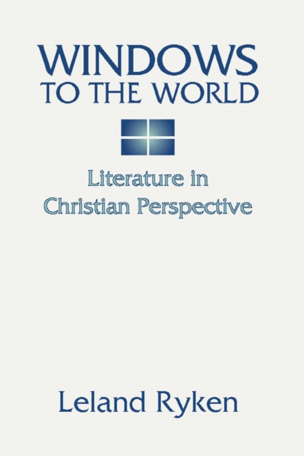 Windows to the World: Literature in Christian Perspective, PDF eBook