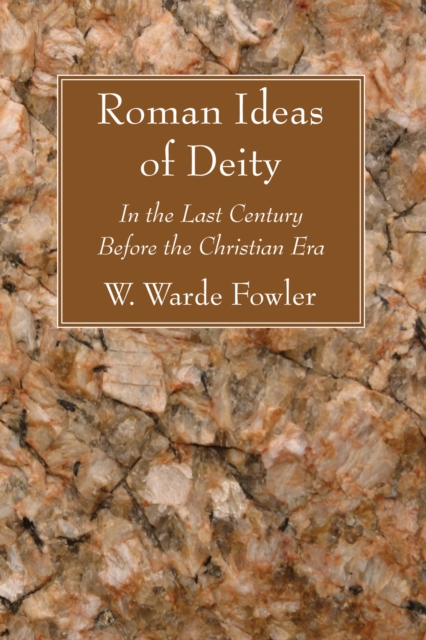 Roman Ideas of Deity : In the Last Century Before the Christian Era, PDF eBook
