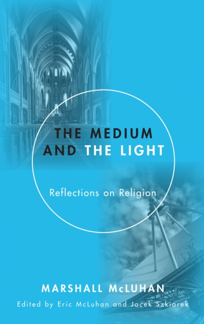The Medium and the Light : Reflections on Religion and Media, PDF eBook