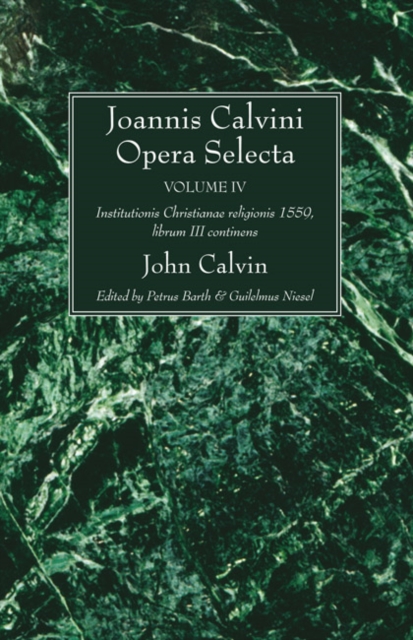 Joannis Calvini Opera Selecta vol. IV : Institutionis Christianae religionis 1559, librum III continens, PDF eBook