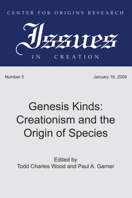 Genesis Kinds : Creationism and the Origin of Species, PDF eBook