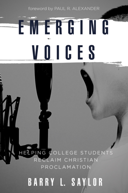 Emerging Voices : Helping College Students Reclaim Christian Proclamation, EPUB eBook