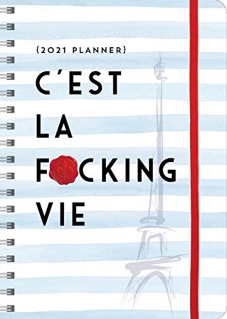 2021 C'est La F*cking Vie Planner, Calendar Book