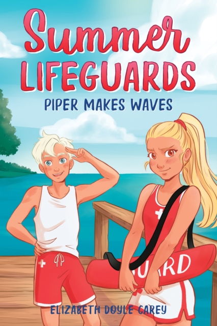 Summer Lifeguards: Piper Makes Waves, Paperback / softback Book