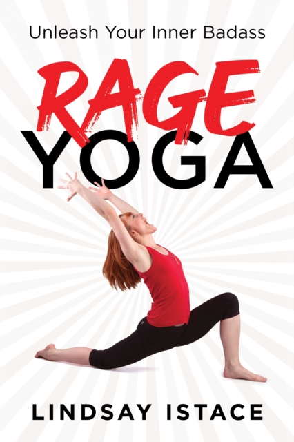 Rage Yoga : Unleash Your Inner Badass, Paperback / softback Book