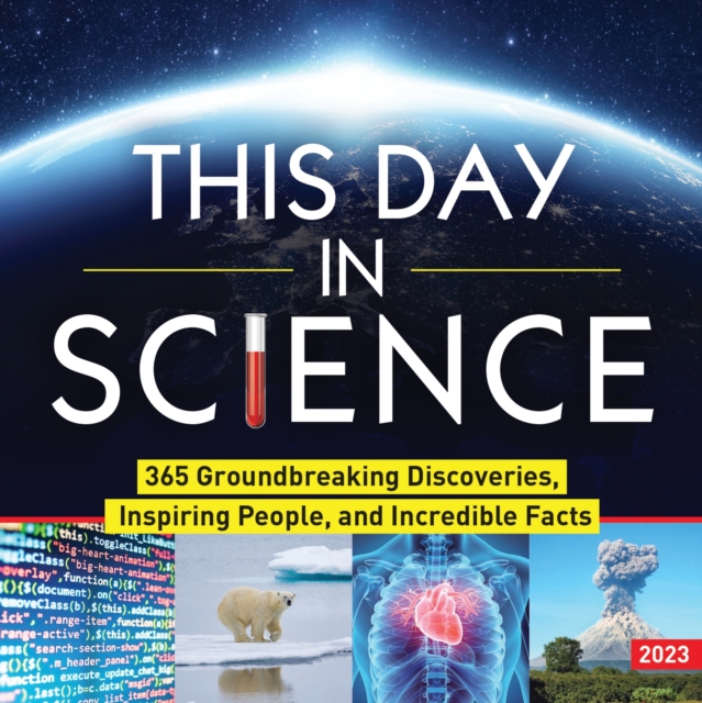 2023 This Day in Science Boxed Calendar : 365 Groundbreaking Discoveries, Inspiring People, and Incredible Facts, Calendar Book