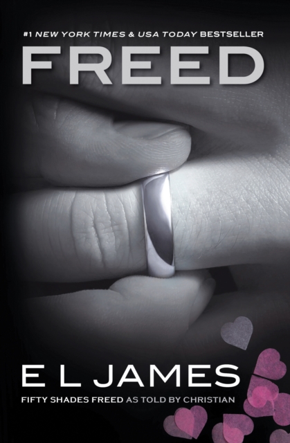Freed : Fifty Shades Freed as Told by Christian, EPUB eBook