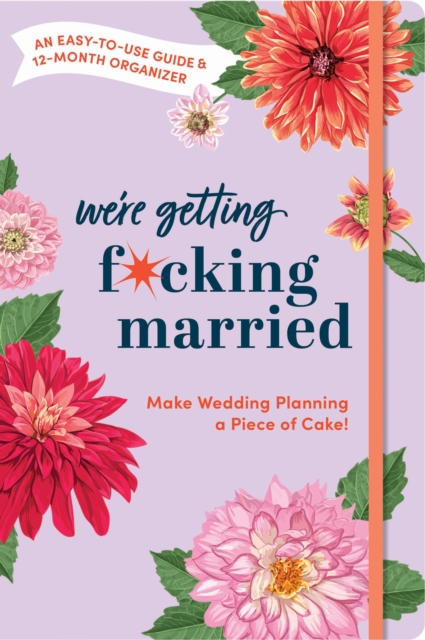 Make Wedding Planning a Piece of Cake : An Easy-to-Use Guide and 12-Month Organizer, Calendar Book