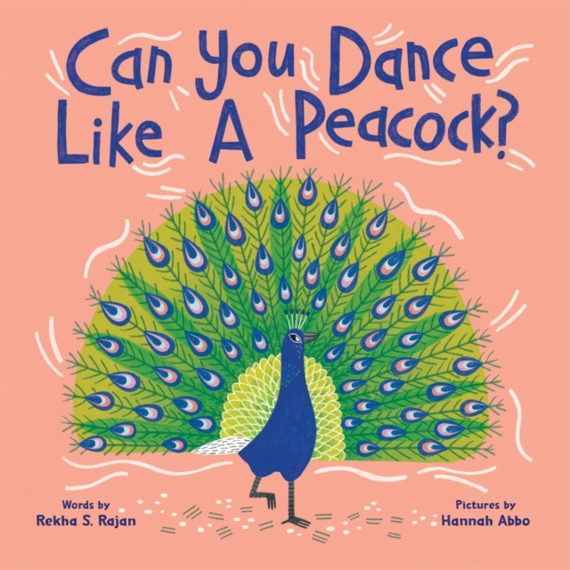 Can You Dance Like a Peacock?, Hardback Book