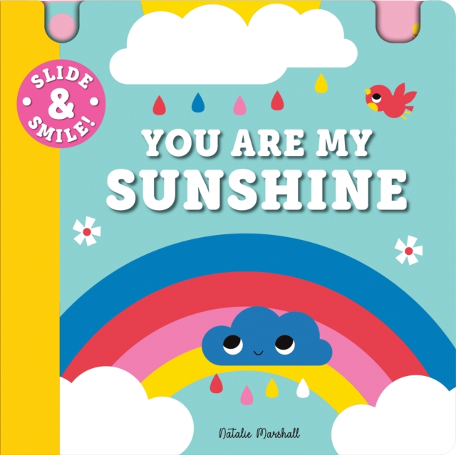 Slide and Smile: You Are My Sunshine, Board book Book