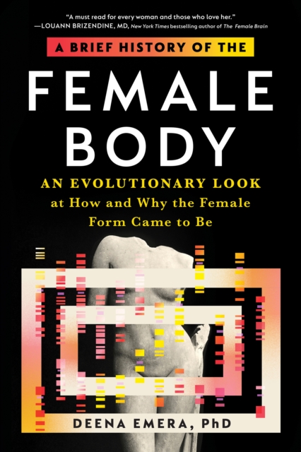 A Brief History of the Female Body : An Evolutionary Look at How and Why the Female Form Came to Be, EPUB eBook