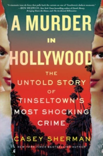 A Murder in Hollywood : The Untold Story of Tinseltown's Most Shocking Crime, Hardback Book