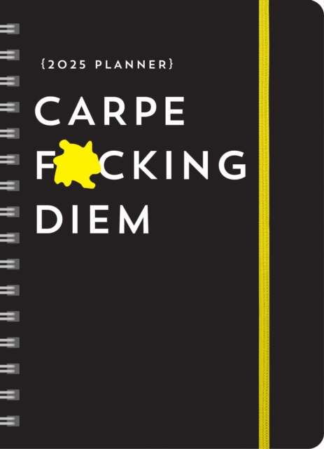 2025 Carpe F*cking Diem Planner : August 2024-December 2025, Calendar Book