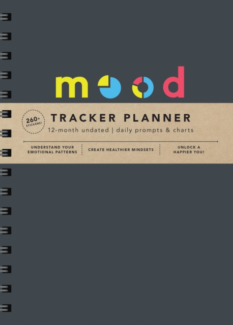 Mood Tracker Undated Planner : Understand Your Emotional Patterns; Create Healthier Mindsets; Unlock a Happier You!, Calendar Book