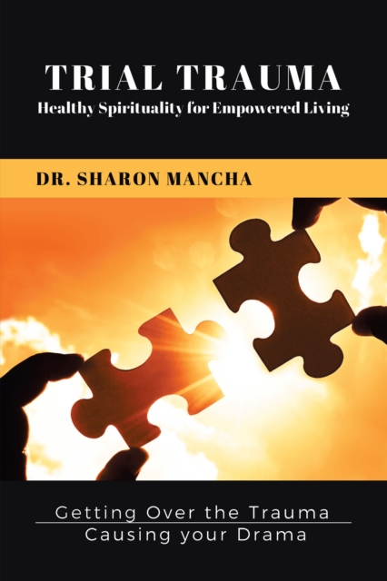 Trial Trauma : Healthy Spirituality for Empowered Living, EPUB eBook