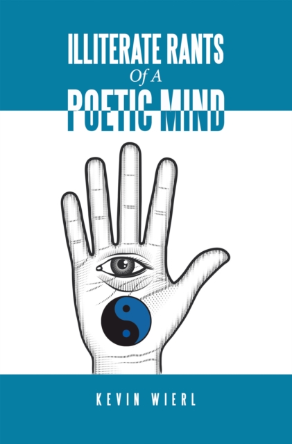 Illiterate Rants of a Poetic Mind, EPUB eBook