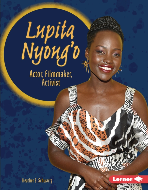 Lupita Nyong'o : Actor, Filmmaker, Activist, EPUB eBook