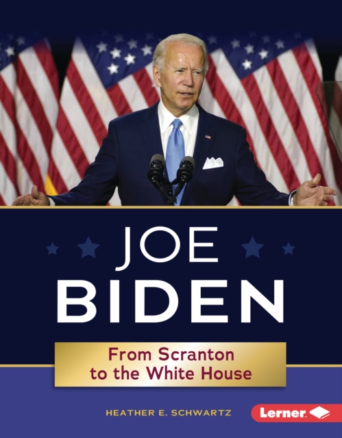Joe Biden : From Scranton to the White House, EPUB eBook