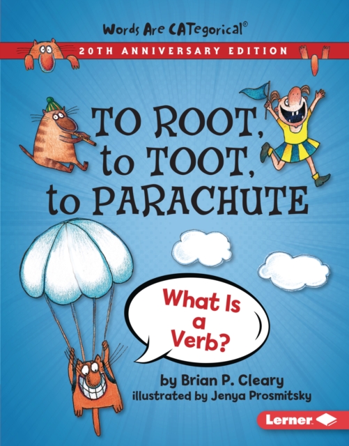 To Root, to Toot, to Parachute, 20th Anniversary Edition : What Is a Verb?, EPUB eBook