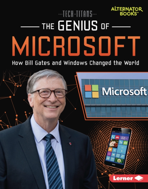 The Genius of Microsoft : How Bill Gates and Windows Changed the World, PDF eBook