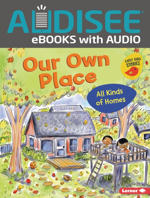 Our Own Place : All Kinds of Homes, EPUB eBook