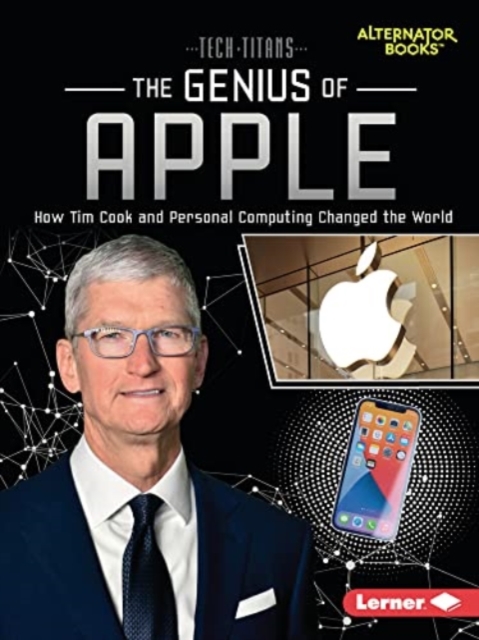 The Genius of Apple : How Tim Cook and Personal Computing Changed the World, Paperback / softback Book
