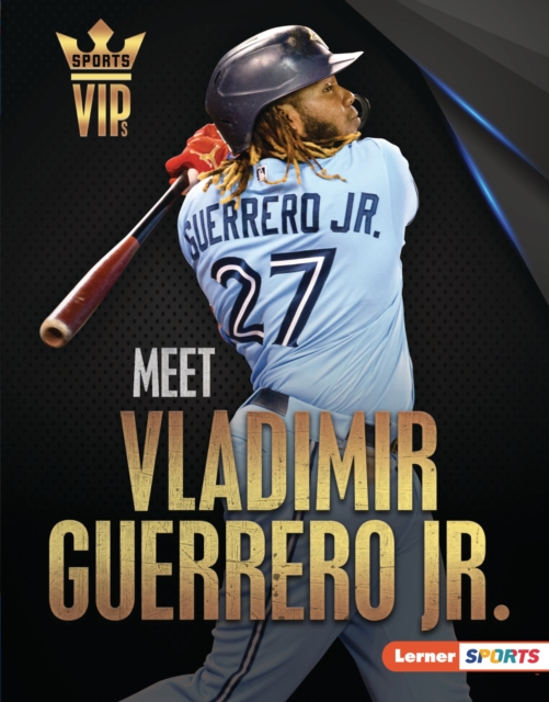 Meet Vladimir Guerrero Jr. : Toronto Blue Jays Superstar, EPUB eBook