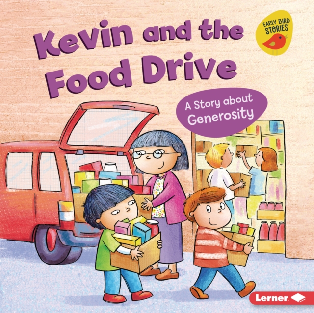 Kevin and the Food Drive : A Story about Generosity, PDF eBook