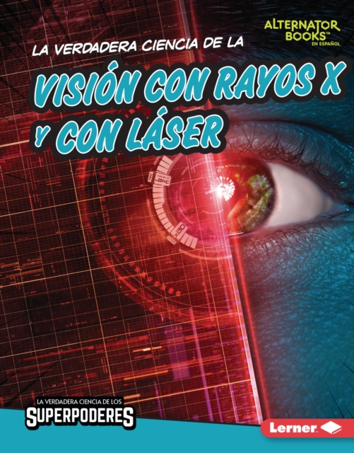 La verdadera ciencia de la vision con rayos X y con laser (The Real Science of X-Ray and Laser Vision), PDF eBook