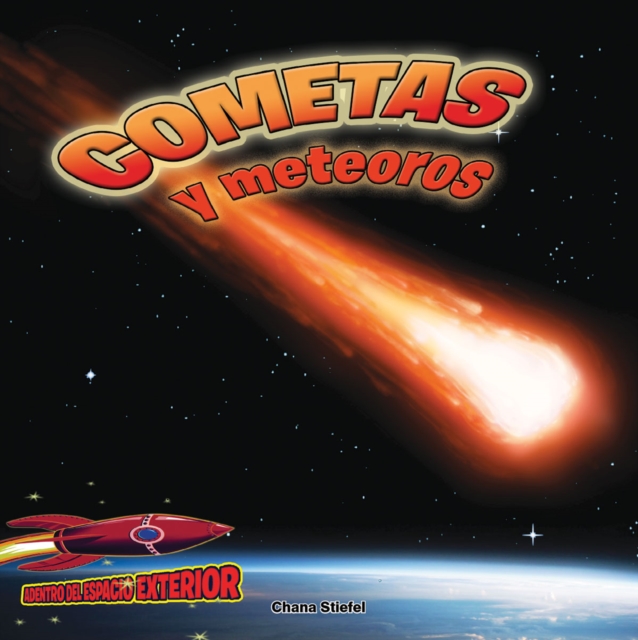 Cometas y meteoros: Atravesando el espacio : Comets and Meteors: Shooting Through Space, EPUB eBook