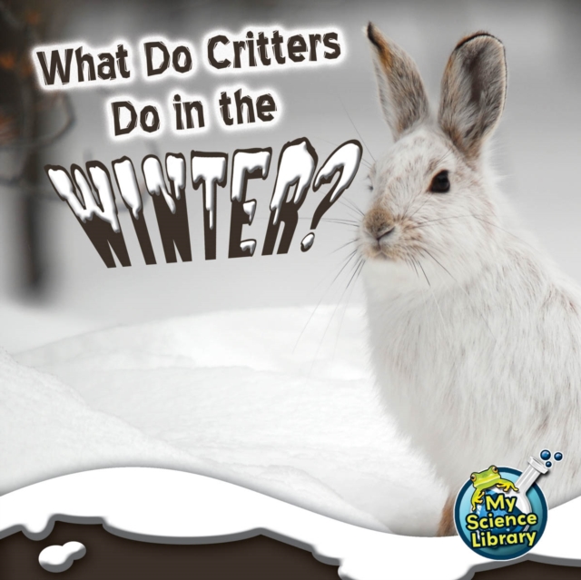What Do Critters Do In The Winter?, EPUB eBook