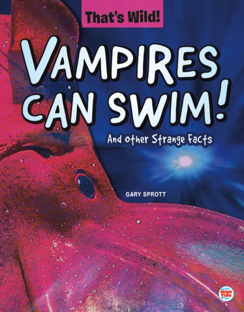 Vampires Can Swim! And Other Strange Facts, PDF eBook
