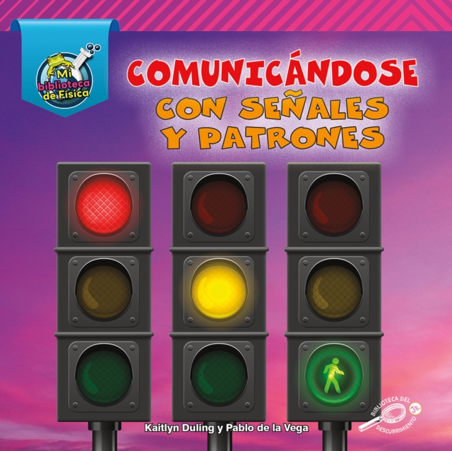 Comunicandose con senales y patrones : Communicating with Signals and Patterns, PDF eBook