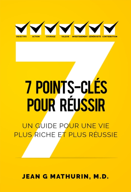 7 Points-Cles Pour Reussir : Un guide pour une vie plus riche et plus reussie, EPUB eBook