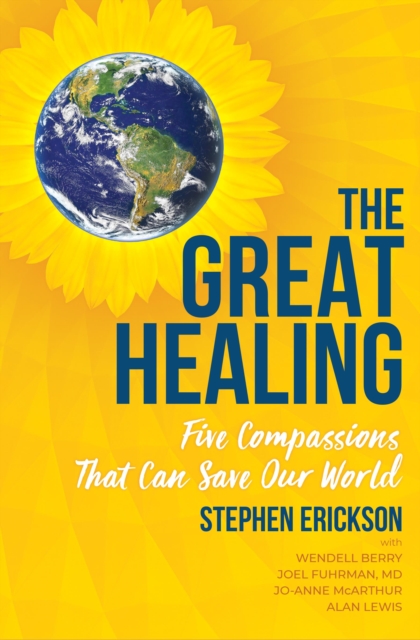The Great Healing : Five Compassions That Can Save Our World, EPUB eBook