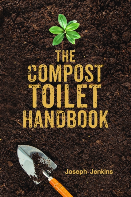 The Compost Toilet Handbook, Hardback Book