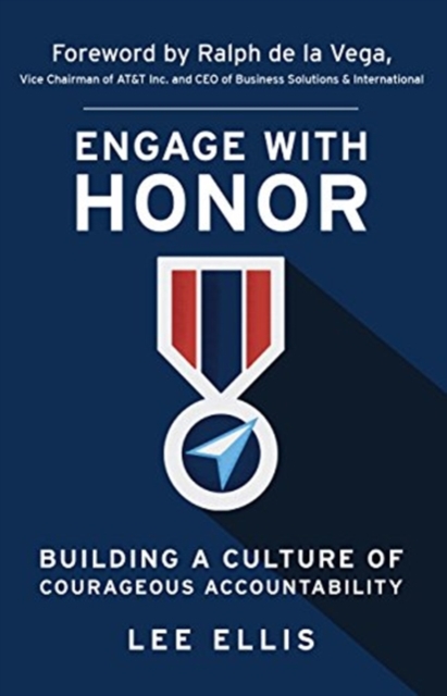 Engage with Honor : Building a Culture of Courageous Accountability, Paperback / softback Book