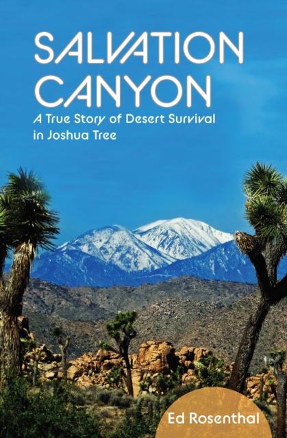 Salvation Canyon : A True Story of Desert Survival in Joshua Tree, EPUB eBook