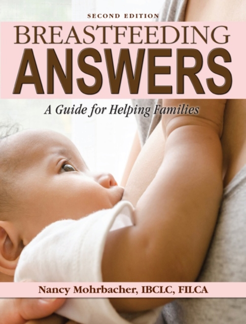 Breastfeeding Answers: A guide to helping Families 2e, Hardback Book